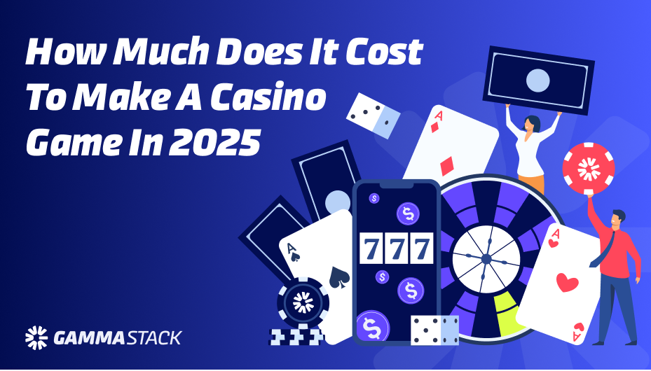 HOW MUCH DOES IT COST CK444 TO MAKE A CASINO GAME IN 2025